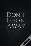 Don'T Look Away