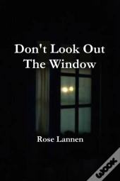 Don'T Look Out The Window