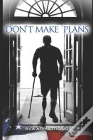Don'T Make Plans