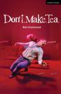 Don'T. Make. Tea. - Preview