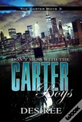 Don'T Mess With The Carter Boys