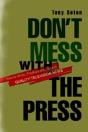 Don'T Mess With The Press:How To Write, Produce And Report Quality Television News - Preview