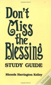 Don'T Miss The Blessing Study Guide