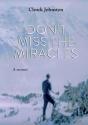 Don'T Miss The Miracles: A Memoir - Preview