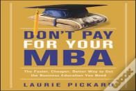 Don'T Pay For Your Mba