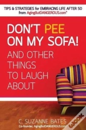 Don'T Pee On My Sofa! And Other Things To Laugh About