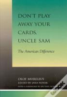 Don'T Play Away Your Cards, Uncle Sam