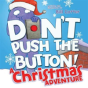 Don'T Push The Button! A Christmas Adventure - Preview
