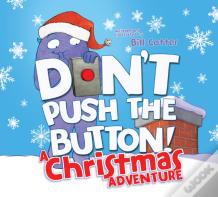 Don'T Push The Button! A Christmas Adventure