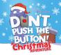 Don'T Push The Button! A Christmas Adventure - Preview