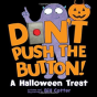 Dont Push The Button Halloween - Preview