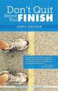 Don'T Quit Before You Finish