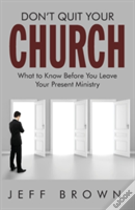 Don'T Quit Your Church
