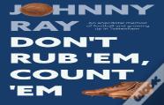 Don'T Rub 'Em, Count 'Em