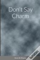 Don'T Say Charm