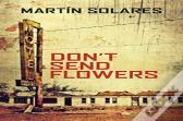Don'T Send Flowers