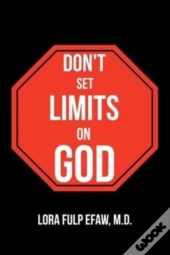Don'T Set Limits On God