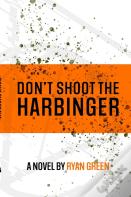 Don'T Shoot The Harbinger