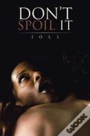 Don'T Spoil It