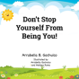 Don'T Stop  Yourself From  Being You! - Preview