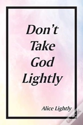 Don'T Take God Lightly