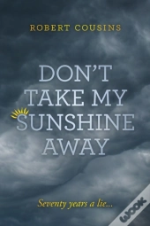 Don'T Take My Sunshine Away