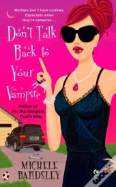 Don'T Talk Back To Your Vampire