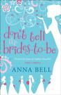Don'T Tell The Brides-To-Be - Preview