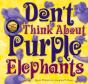 Don'T Think About Purple Elephants - Preview