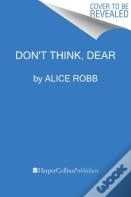 Don'T Think, Dear
