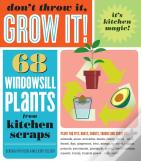 Don'T Throw It, Grow It!