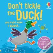 Don'T Tickle The Duck!