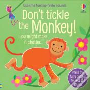 Don'T Tickle The Monkey!