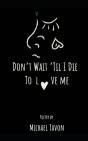Don'T Wait Til I Die To Love Me - Preview