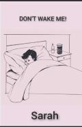 Don'T Wake Me!