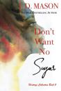Don'T Want No Sugar - Preview