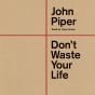 Don'T Waste Your Life - Preview