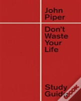 Don'T Waste Your Life Study Guide
