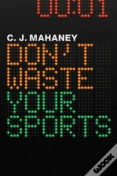 Dont Waste Your Sports