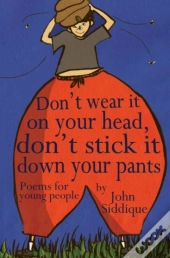 Don'T Wear It On Your Head, Don'T Stick It Down Your Pants