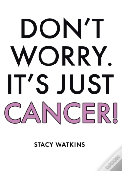 Capa do artigo Don'T Worry. It'S Just Cancer!