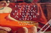 Don'T You Know There'S A War On?