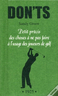 Capa do artigo Dont'S Golf ; Petits Précis Des Choses À Ne Pas Faire À L'Usage Des Amateurs De Golf