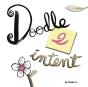Doodle 2 Intent - Preview