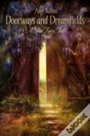 Doorways And Dreamfields - A True Fairy Tale