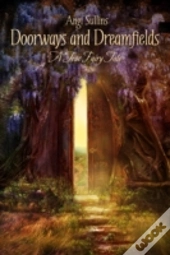 Doorways And Dreamfields - A True Fairy Tale