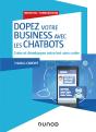 Dopez Votre Business Avec Les Chatbots ; Créez Et Développez Votre Bot Sans Coder - Preview