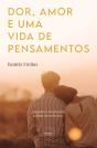 Dor, Amor e Uma Vida de Pensamentos - Preview