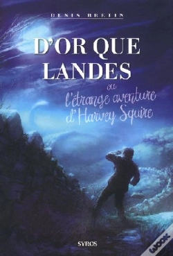 Capa do artigo D'Or Que Landes ; Où L'Étrange Aventure D'Harvey Squire