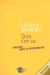 Dora S'En Va ; Violence Dans La Psychanalyse